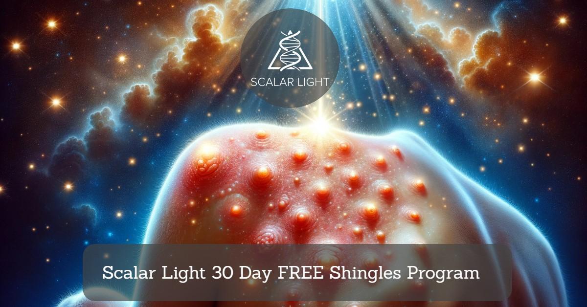 Scalar Light 30 Day FREE Shingles Program